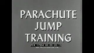 1943 WWII U.S. ARMY TRAINING FILM  " PARACHUTE JUMP TRAINING"  PARATROOPS 17904