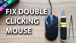 How to fix a Double Clicking Mouse