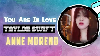 Taylor Swift- You Are In Love  (Cover by Anne Moreno)#cover#taylor swift