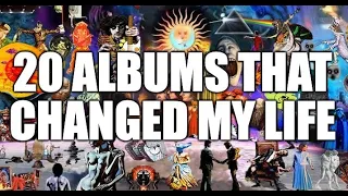 20 Albums That Changed My Life!!