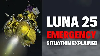 Explained  : LUNA 25 Emergency Situation | ROSCOSMOS |