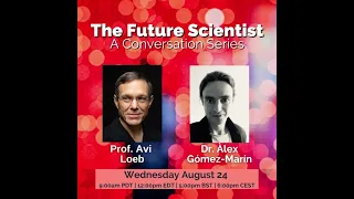 A Conversation with Prof. Avi Loeb - The Future Scientist