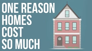 One Reason Homes Cost So Much