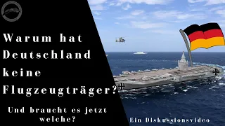 Diskussion: Warum hat Deutschland keine Flugzeugträger ? und braucht es jetzt welche?