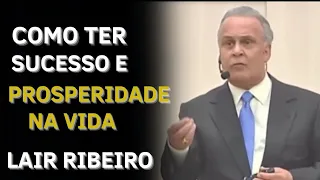 DR. LAIR RIBEIRO | COMO SAIR DO ZERO FICAR RICO E TER PROSPERIDADE/A GRANDE ESTRATEGIA LAIR RIBEIRO