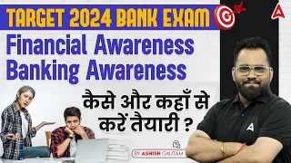 Target Bank Exam 2024 | Financial Awareness & Banking Awareness Strategy By Ashish Gautam