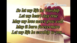 Let my life be Worship You( instrumental/lyrics)