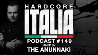 Hardcore Italia - Podcast #149 - Mixed by The Anunnaki