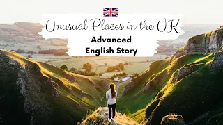 ADVANCED ENGLISH STORY 🌆Unusual Places in the UK💂 C1-C2 | Level 7-8 | English Listening Practice