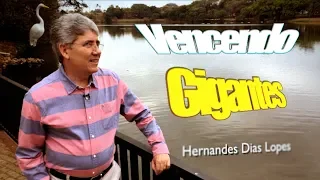 Vencendo Gigantes / Hernandes Dias Lopes / Da Letra a Palavra 122