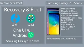 Recovery y Root One UI 4.1 Android 12 - Samsung Galaxy S10 Series