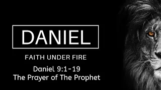 Daniel 9:1-19 - Prayer of The Prophet
