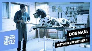 Dogman: Distopik Bir Western | Jeton Düştü