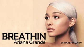 Ariana Grande - Breathin (Clean)