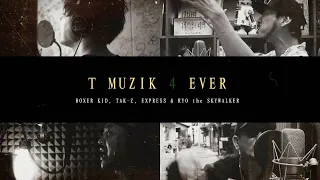 BOXER KID, TAK-Z, EXPRESS & RYO the SKYWALKER - T MUZIK 4 EVER（ネズミの詩 / テリーのうた / もぐらの唄 / EVER GREEN)