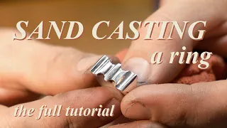 SAND CASTING A RING - full tutorial, minimal tools