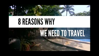 8 Reasons Why We Need To Travel More Often | FELIX TALK