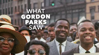What Gordon Parks Saw