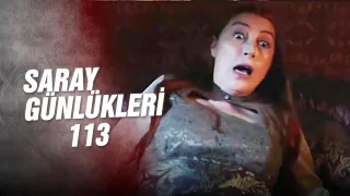 Saray Günlükleri 113 | Bir Alamet Geldi