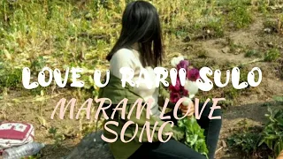 love you rarii sulo -MARAM love song-lyrics#