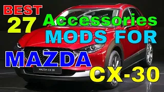 27 Different Accessories MODS For MAZDA CX-30 You Can Have For Interior Exterior Care And Customize