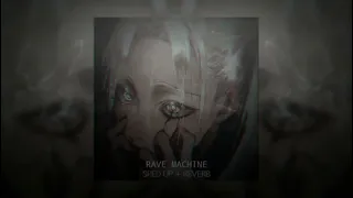 antxres - RAVE MACHINE (sped up + reverb)