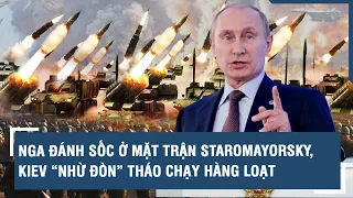 Toàn cảnh Quốc tế 24/5: Nga đánh sốc ở mặt trận Staromayorsky, Kiev “nhừ đòn” tháo chạy hàng loạt