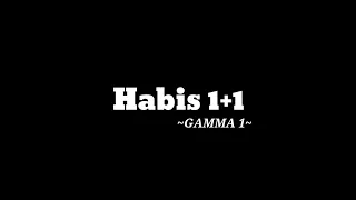 Gamma1 : Habis 1+1(Lyrics Video)