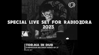 Tor.Ma in Dub - Special live set for RadiOzora 2023 / Dubmission records series