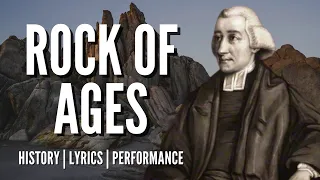 Rock of Ages Cleft For Me - story behind the hymn