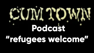 refugees welcome (12-1-2019) - Cum Town Premium (EP 160)