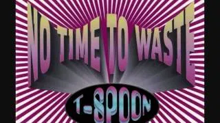 T-Spoon ‎- No Time To Waste (1993)