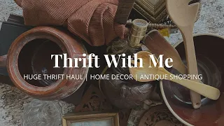 Thrift With Me | HUGE Thrift Haul | Home Décor | Antique Shopping