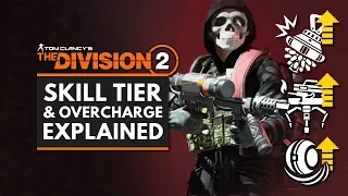 The Division 2 | New Skill Tier System & Overcharge Mechanic Explained