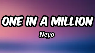 One in A Million - Neyo (Lyrics)