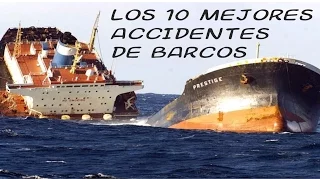 LOS 10 ACCIDENTES MAS ESPECTACULARES DE BARCOS EN HD