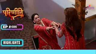 Neeti faces a tough choice | Parineetii | परिणीती | Ep. 686 | Highlights