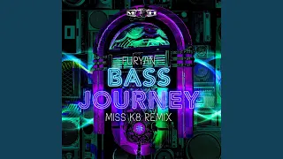 Bass Journey (Miss K8 Remix)