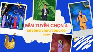 CHUÔNG VÀNG VỌNG CỔ 2020 | ĐÊM TUYỂN CHỌN 4 | 23/08/2020