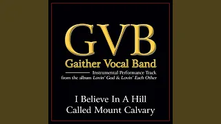 I Believe In A Hill Called Mount Calvary (Original Key Performance Track Without Background...