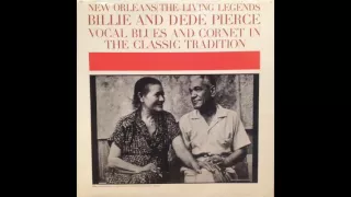 Billie and Dede Pierce - Vocal Blues and Cornet in the Classic Tradition