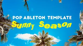 Pop Ableton Template "Sunny Season" [No 3rd Party Plugins]