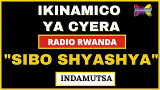 Ikinamico: "Sibo shyashya" Indamutsa