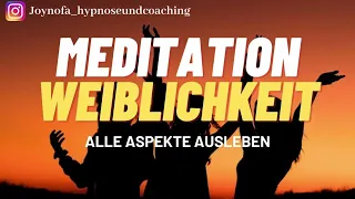 Weiblichkeit Meditation 💃🏽❤️ alle Aspekte deiner Weiblichkeit leben