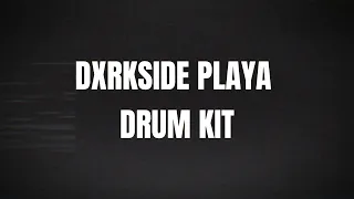 DXRKSIDE PLAYA - DRUM KIT Kordhell Kute style.