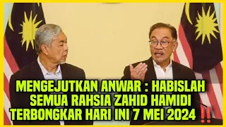 MENGEJUTKAN ANWAR : HABISLAH SEMUA RAHSIA ZAHID HAMIDI TERBONGKAR HARI INI 7 MEI 2024‼️