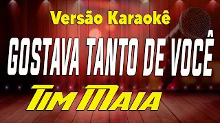 Tim Maia - Gostava tanto de voce - Karaokê