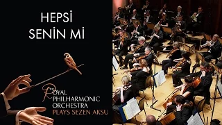 Hepsi Senin Mi? - Sezen Aksu (The Royal Philharmonic Orchestra)