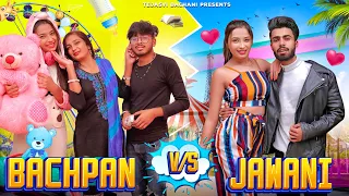 Bachpan Vs Jawani || Shaitan Rahul || Tejasvi Bachani