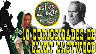 Así es el Arte: 10 cosas que NO sabías de Clint Eastwood